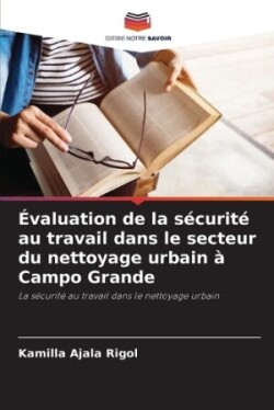 Évaluation de la sécurité au travail dans le secteur du nettoyage urbain à Campo Grande