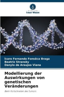 Modellierung der Auswirkungen von genetischen Veränderungen