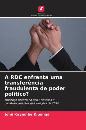 A RDC enfrenta uma transferência fraudulenta de poder político?