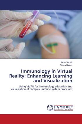 Immunology in Virtual Reality: Enhancing Learning and Visualization