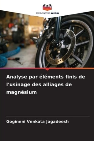 Analyse par éléments finis de l'usinage des alliages de magnésium