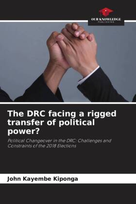 The DRC facing a rigged transfer of political power?