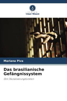 Das brasilianische Gefängnissystem