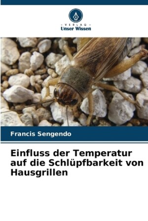 Einfluss der Temperatur auf die Schlüpfbarkeit von Hausgrillen