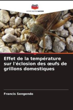 Effet de la température sur l'éclosion des oeufs de grillons domestiques