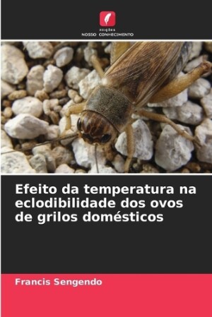 Efeito da temperatura na eclodibilidade dos ovos de grilos domésticos