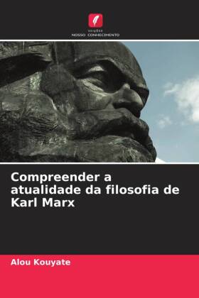 Compreender a atualidade da filosofia de Karl Marx