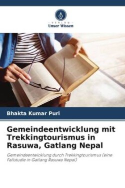 Gemeindeentwicklung mit Trekkingtourismus in Rasuwa, Gatlang Nepal