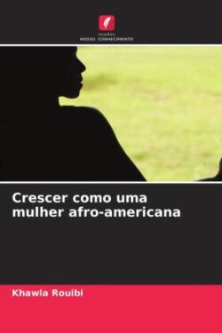 Crescer como uma mulher afro-americana