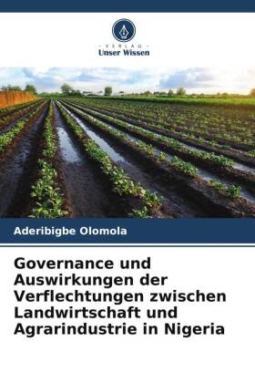 Governance und Auswirkungen der Verflechtungen zwischen Landwirtschaft und Agrarindustrie in Nigeria