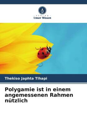 Polygamie ist in einem angemessenen Rahmen nützlich