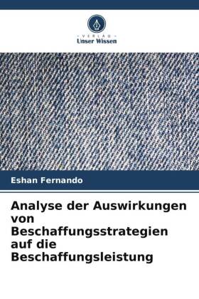 Analyse der Auswirkungen von Beschaffungsstrategien auf die Beschaffungsleistung