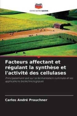 Facteurs affectant et régulant la synthèse et l'activité des cellulases