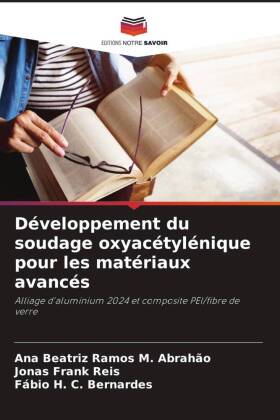 Développement du soudage oxyacétylénique pour les matériaux avancés