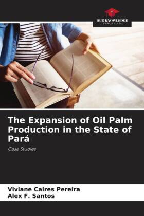 The Expansion of Oil Palm Production in the State of Pará