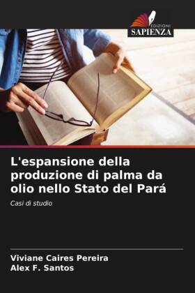 L'espansione della produzione di palma da olio nello Stato del Pará