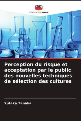 Perception du risque et acceptation par le public des nouvelles techniques de sélection des cultures