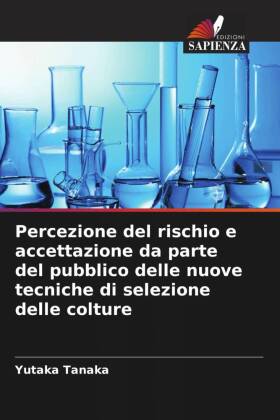 Percezione del rischio e accettazione da parte del pubblico delle nuove tecniche di selezione delle colture