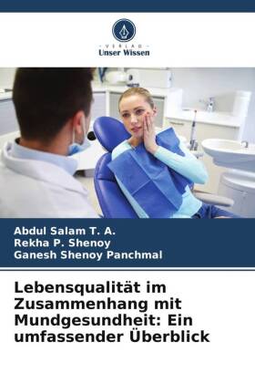 Lebensqualität im Zusammenhang mit Mundgesundheit: Ein umfassender Überblick