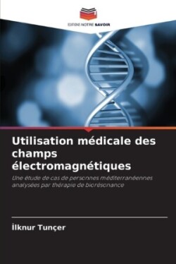 Utilisation médicale des champs électromagnétiques