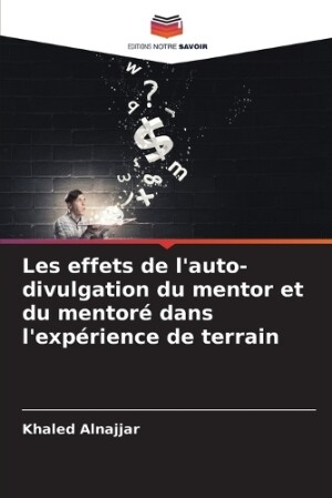 Les effets de l'auto-divulgation du mentor et du mentoré dans l'expérience de terrain