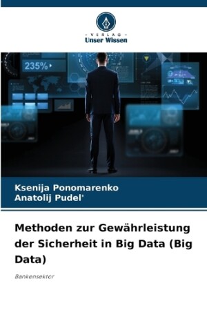 Methoden zur Gewährleistung der Sicherheit in Big Data (Big Data)