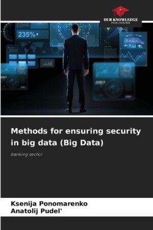 Methods for ensuring security in big data (Big Data)