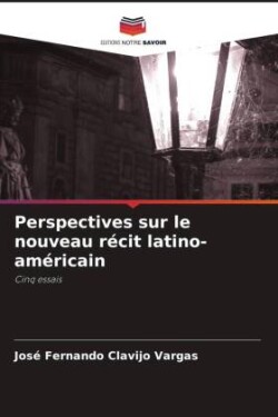 Perspectives sur le nouveau récit latino-américain