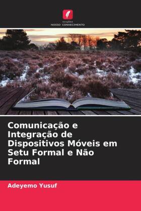 Comunicação e Integração de Dispositivos Móveis em Setu Formal e Não Formal