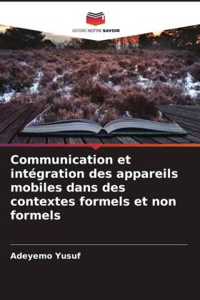 Communication et intégration des appareils mobiles dans des contextes formels et non formels