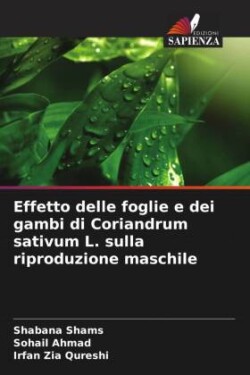 Effetto delle foglie e dei gambi di Coriandrum sativum L. sulla riproduzione maschile