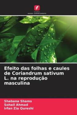 Efeito das folhas e caules de Coriandrum sativum L. na reprodução masculina