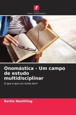 Onomástica - Um campo de estudo multidisciplinar