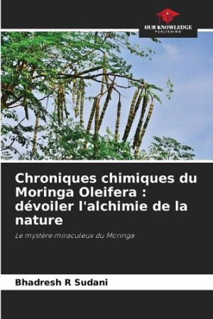 Chroniques chimiques du Moringa Oleifera