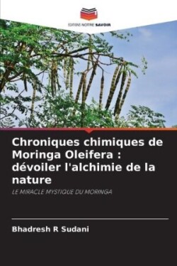 Chroniques chimiques de Moringa Oleifera