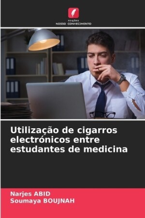 Utilização de cigarros electrónicos entre estudantes de medicina