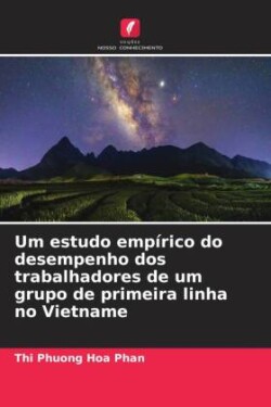 Um estudo empírico do desempenho dos trabalhadores de um grupo de primeira linha no Vietname