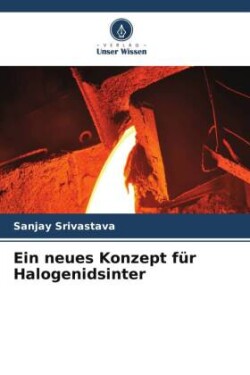 Ein neues Konzept für Halogenidsinter