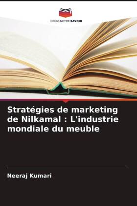 Stratégies de marketing de Nilkamal : L'industrie mondiale du meuble