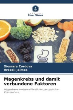 Magenkrebs und damit verbundene Faktoren