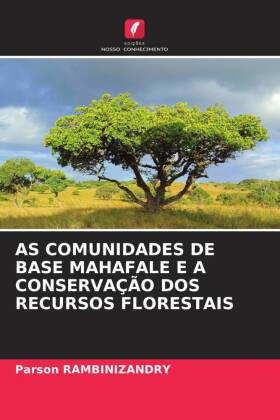 AS COMUNIDADES DE BASE MAHAFALE E A CONSERVAÇÃO DOS RECURSOS FLORESTAIS