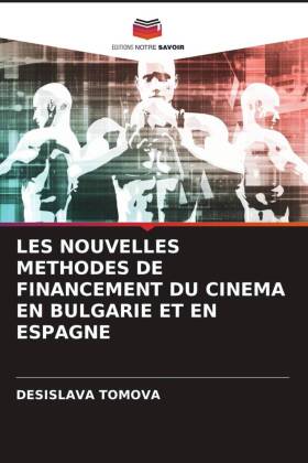 LES NOUVELLES METHODES DE FINANCEMENT DU CINEMA EN BULGARIE ET EN ESPAGNE