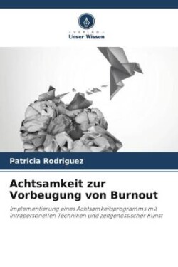 Achtsamkeit zur Vorbeugung von Burnout