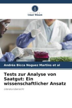 Tests zur Analyse von Saatgut: Ein wissenschaftlicher Ansatz