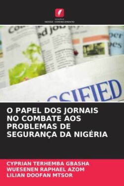 O PAPEL DOS JORNAIS NO COMBATE AOS PROBLEMAS DE SEGURANÇA DA NIGÉRIA