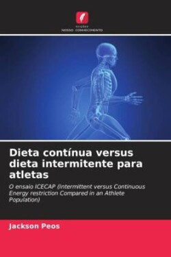 Dieta contínua versus dieta intermitente para atletas