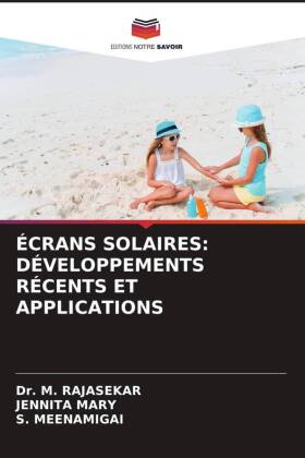 ÉCRANS SOLAIRES: DÉVELOPPEMENTS RÉCENTS ET APPLICATIONS