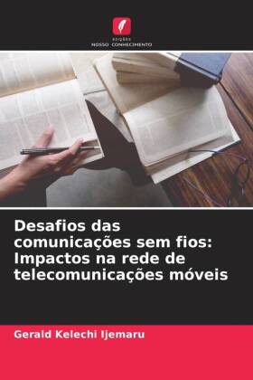 Desafios das comunicações sem fios: Impactos na rede de telecomunicações móveis