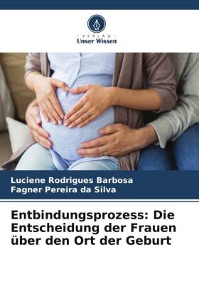 Entbindungsprozess: Die Entscheidung der Frauen über den Ort der Geburt