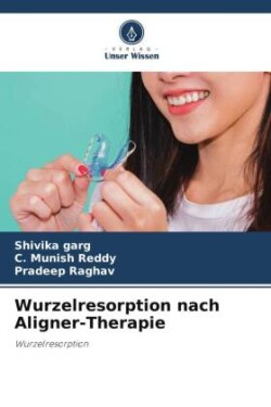 Wurzelresorption nach Aligner-Therapie